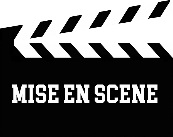 MISE EN SCENE
